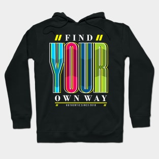 find your own way Hoodie